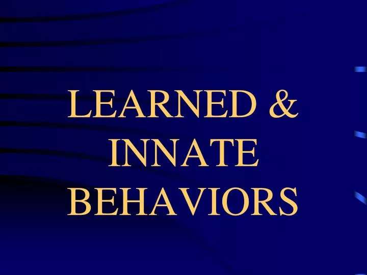 learned innate behaviors
