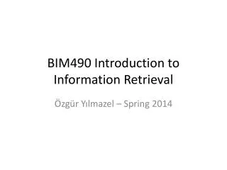 BIM490 Introduction to Information Retrieval
