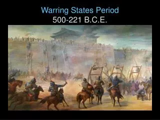 Warring States Period 500-221 B.C.E.