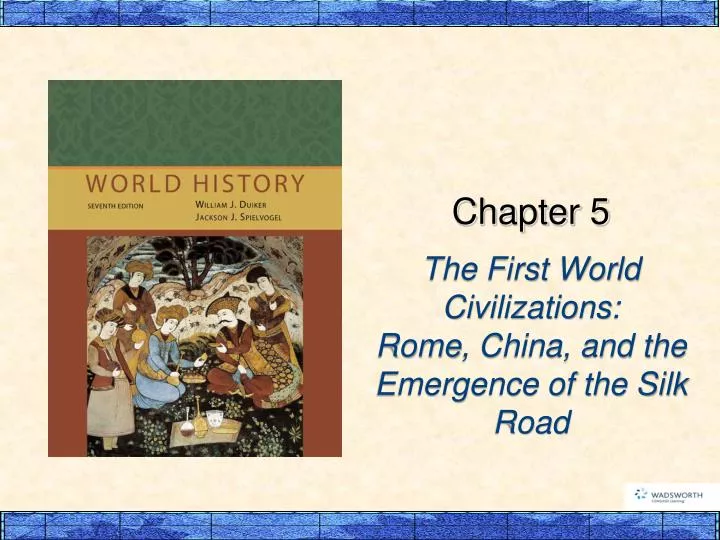 the first world civilizations rome china and the emergence of the silk road