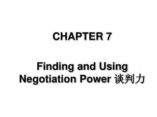 CHAPTER 7 Finding and Using Negotiation Power ???
