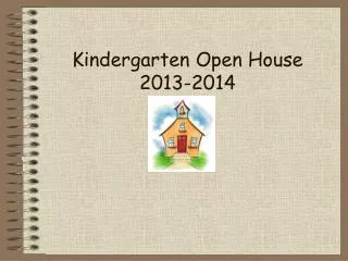 Kindergarten Open House 2013-2014