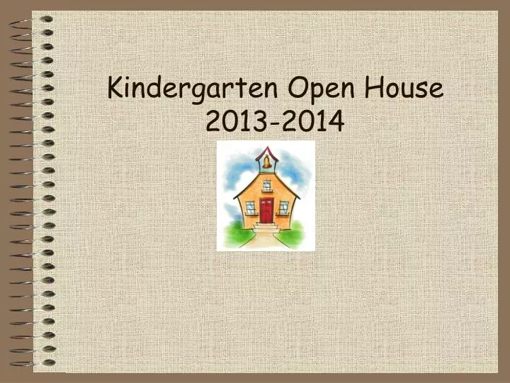kindergarten open house 2013 2014