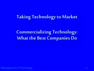 Taking Technology to Market Commercializing Technology: What the Best Companies Do