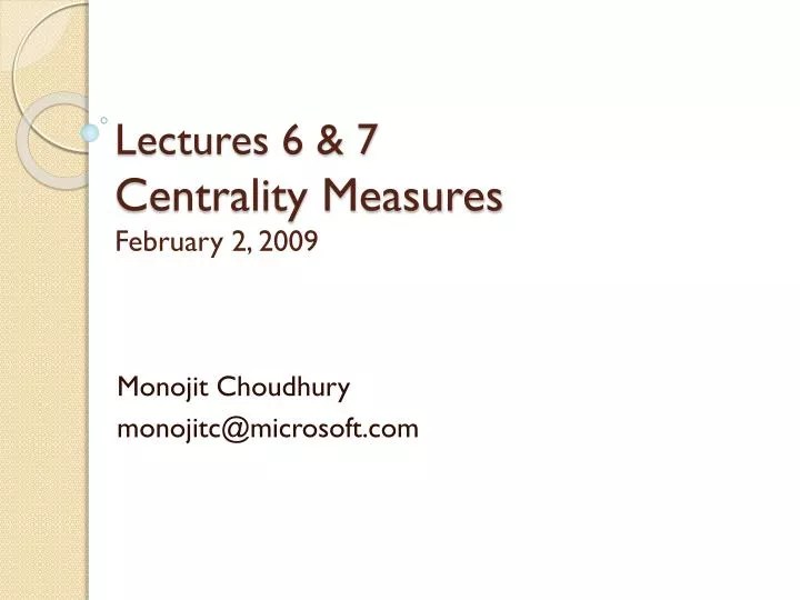 lectures 6 7 centrality measures february 2 2009