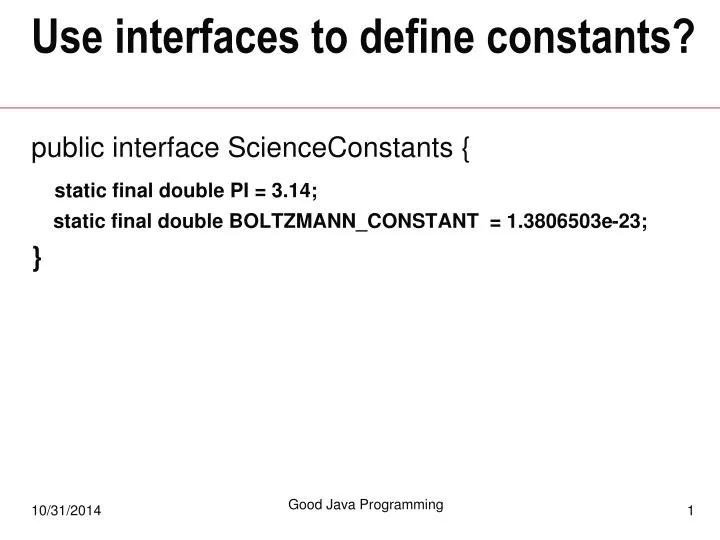 use interfaces to define constants