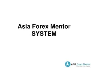 Asia Forex Mentor SYSTEM