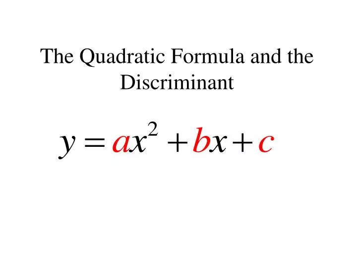 the quadratic formula and the discriminant