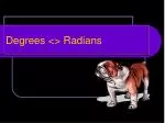 Degrees <> Radians - slide 1