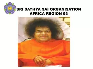 SRI SATHYA SAI ORGANISATION AFRICA REGION 93