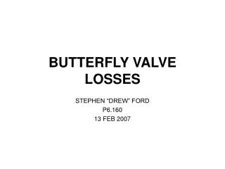 BUTTERFLY VALVE LOSSES