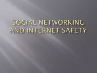 Social Networking and Internet Safety