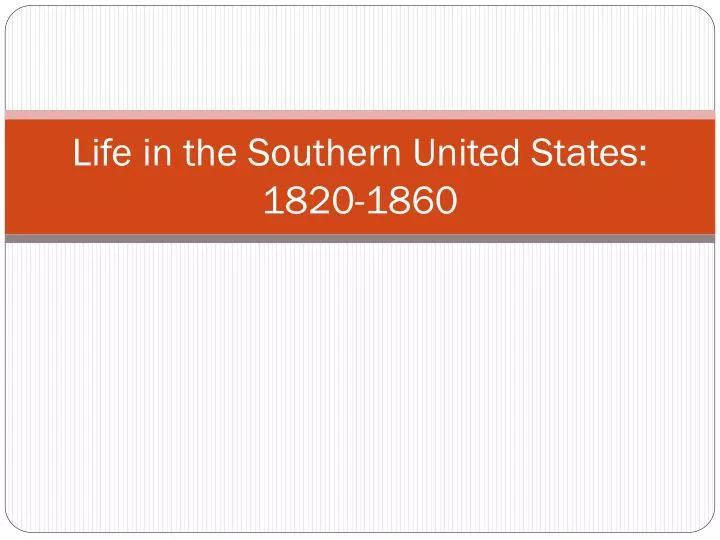 life in the southern united states 1820 1860