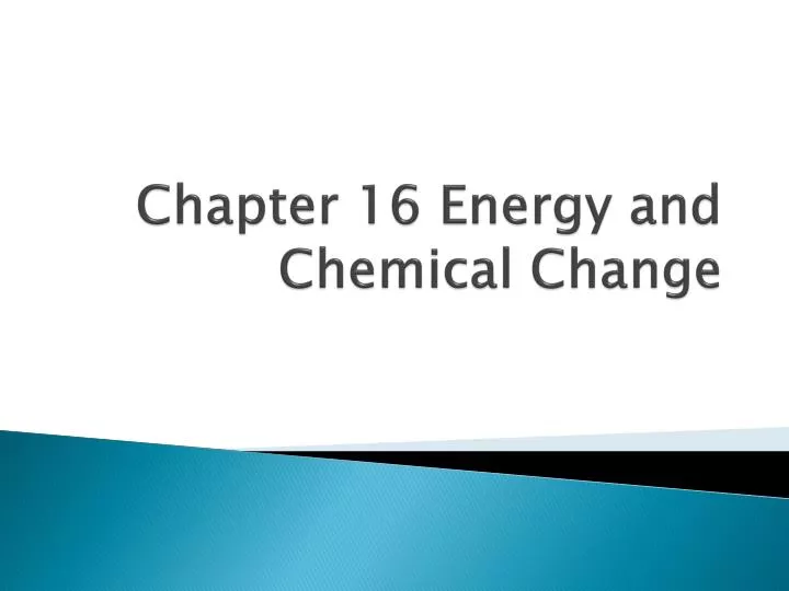 chapter 16 energy and chemical change