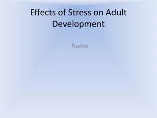 Effects of Stress on Adult Development