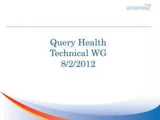 Query Health Technical WG 8/2/2012