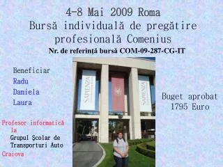 4 -8 Mai 2009 Roma Burs? individual? de preg?tire profesional? Comenius