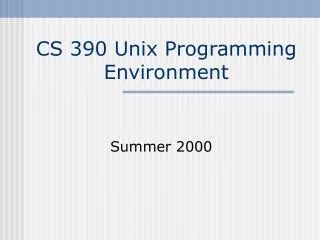 CS 390 Unix Programming Environment