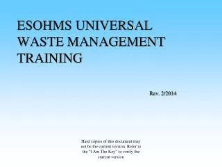 ESOHMS UNIVERSAL WASTE MANAGEMENT TRAINING Rev. 2/2014