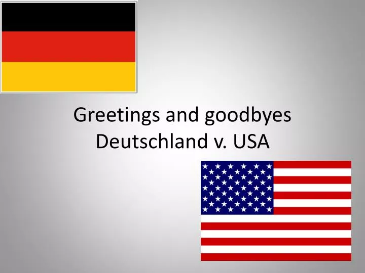 greetings and goodbyes deutschland v usa