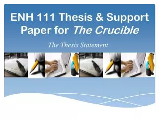 ENH 111 Thesis &amp; Support Paper for The Crucible