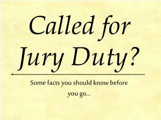 Called for Jury Duty?