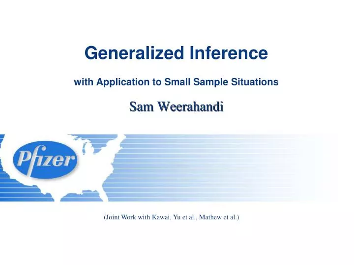 generalized inference with application to small sample situations sam weerahandi