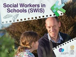 Social Workers in 	Schools (SWiS)