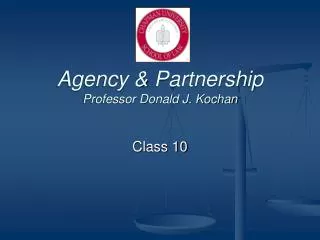 Agency &amp; Partnership Professor Donald J. Kochan