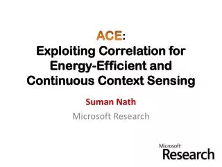 ACE : Exploiting Correlation for Energy-Efficient and Continuous Context Sensing