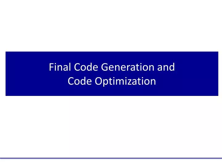 final code generation and code optimization