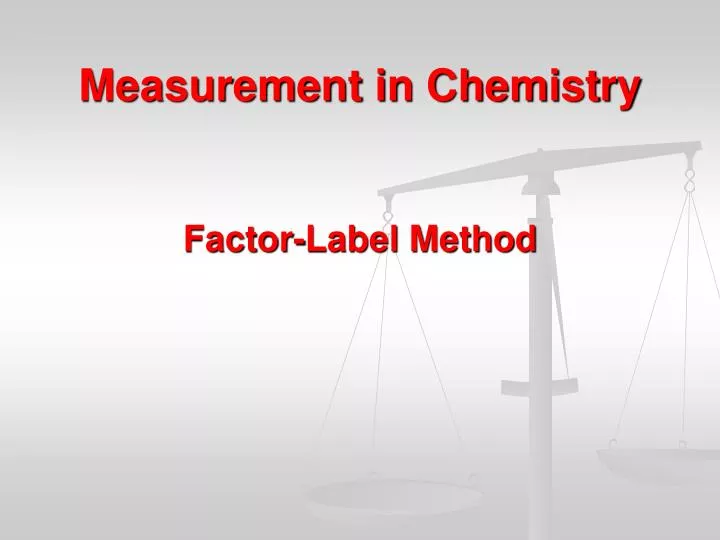 measurement in chemistry factor label method
