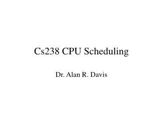 Cs238 CPU Scheduling