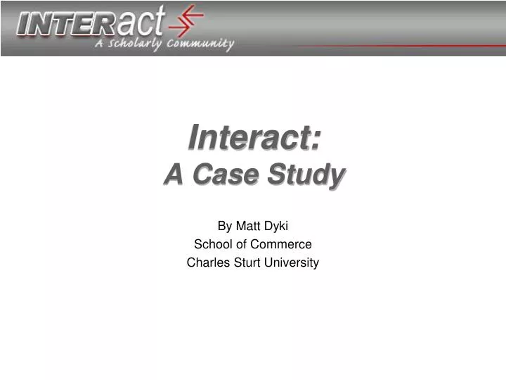 interact a case study