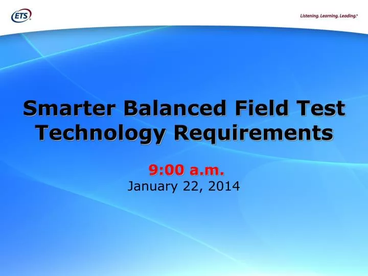 smarter balanced field test technology requirements 9 00 a m january 22 2014