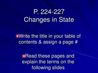 P. 224-227 Changes in State