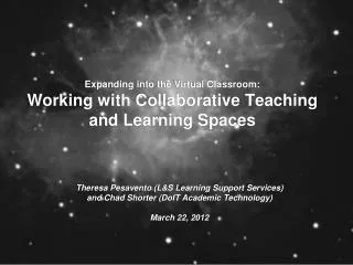 Expanding into the Virtual Classroom: Working with Collaborative Teaching and Learning Spaces