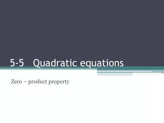 5-5 Quadratic equations