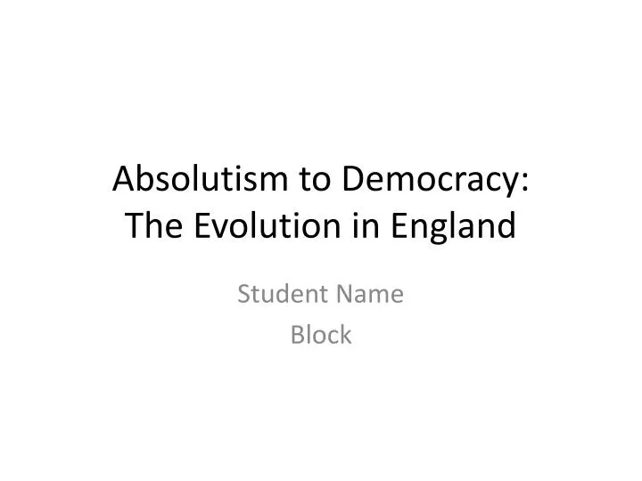 absolutism to democracy the evolution in england