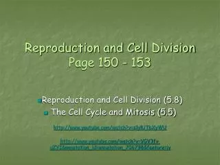 Reproduction and Cell Division Page 150 - 153