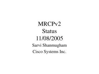 MRCPv2 Status 11/08/2005