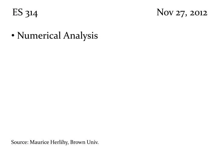 es 314 nov 27 2012 numerical analysis source maurice herlihy brown univ