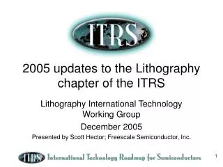 2005 updates to the Lithography chapter of the ITRS