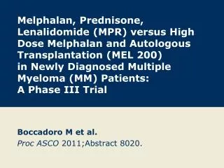 Boccadoro M et al. Proc ASCO 2011;Abstract 8020.