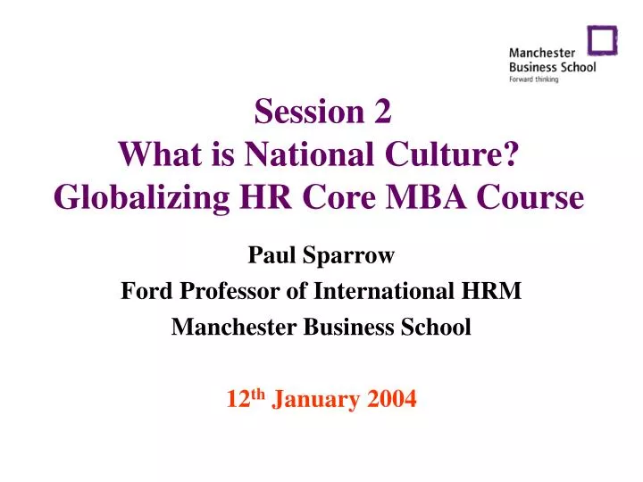 session 2 what is national culture globalizing hr core mba course
