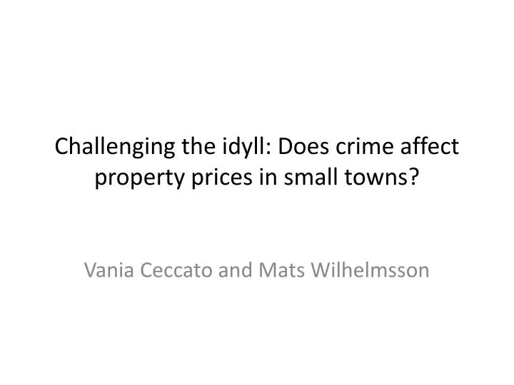 challenging the idyll does crime affect property prices in small towns