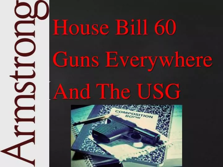 house bill 60 guns everywhere and the usg