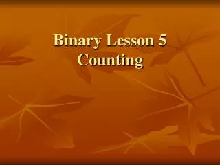 Binary Lesson 5 Counting