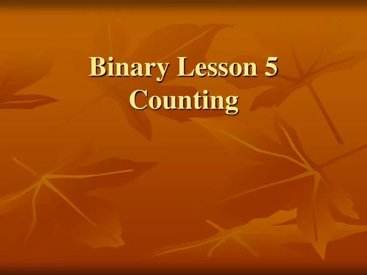 binary lesson 5 counting