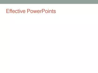 Effective PowerPoints